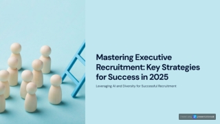 Mastering Executive Recruitment- Key Strategies for Success in 2025