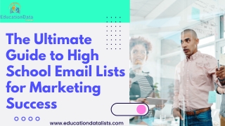 The Ultimate Guide to High School Email Lists for Marketing Success