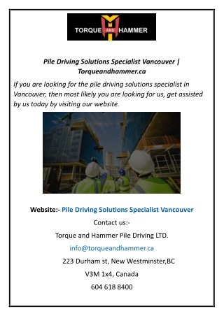 Pile Driving Solutions Specialist Vancouver  Torqueandhammer.ca