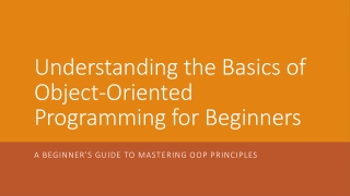 Understanding the Basics of Object-Oriented Programming for Beginners