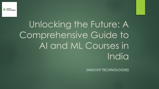 Unlocking the Future A Comprehensive Guide to AI and ML Courses in India