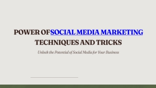 THE POWER OF SOCIAL MEDIA MARKETING: TIPS AND TRICKSTHE POWER OF SOCIAL MEDIA MA