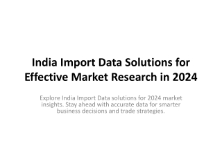 India Import Data Solutions for Effective Market Research in 2024