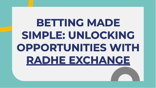 Betting Made Simple Unlocking Opportunities With Radhe Exchange