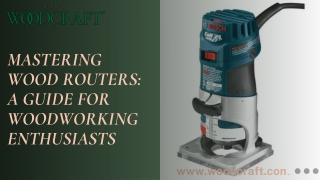 Mastering Wood Routers A Guide for Woodworking Enthusiasts