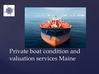 Private boat condition and valuation services Maine