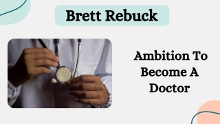 Brett Rebuck - Ambition To Become A Doctor