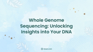 Whole Genome Sequencing Unlocking Insights into Your DNA