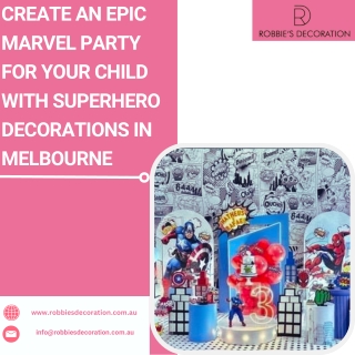 Create an Epic Marvel Party for Your Child with Superhero Decorations in Melbourne - PDF