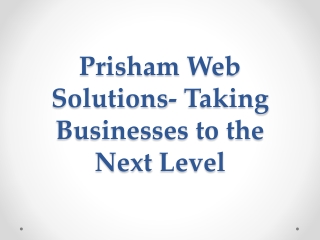 Prisham Web Solutions- Taking Businesses to the Next