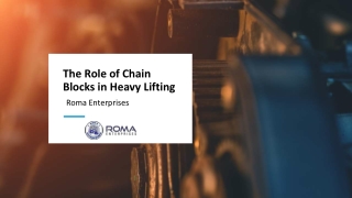 The Role of Chain Blocks in Heavy Lifting