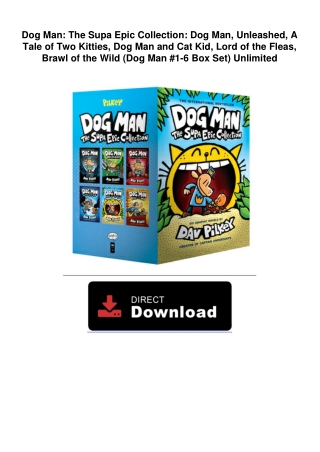 Dog-Man-The-Supa-Epic-Collection-Dog-Man-Unleashed-A-Tale-of-Two-Kitties-Dog-Man-and-Cat-Kid-Lord-of-the-Fleas-Brawl-of-