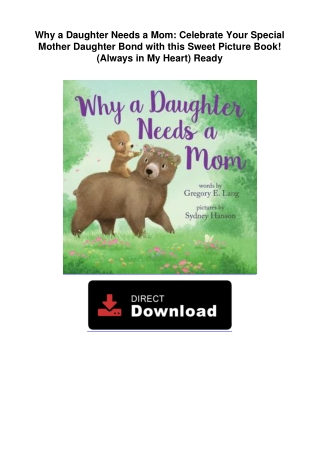 Why a Daughter Needs a Mom: Celebrate Your Special Mother Daughter Bond with