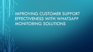 Improving Customer Support Effectiveness with WhatsApp Monitoring Solutions
