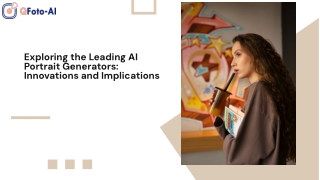 Exploring the Leading AI Portrait Generators Innovations and Implications