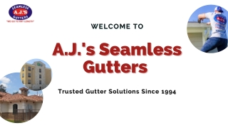 A.J.'s Seamless Gutters: Trusted Gutter Solutions Since 1994