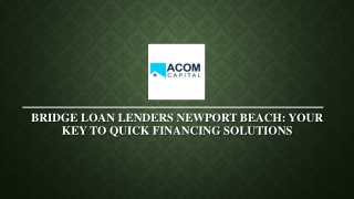 Bridge Loan Lenders Newport Beach - Your Key to Quick Financing Solutions