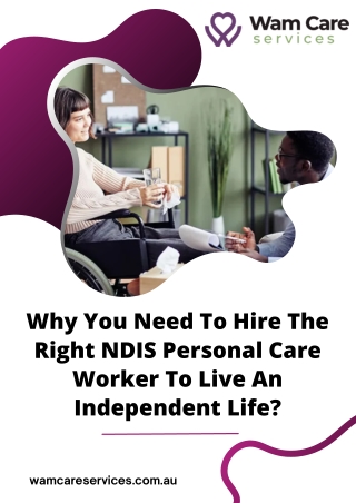 Why You Need To Hire The Right NDIS Personal Care Worker To Live An Independent Life