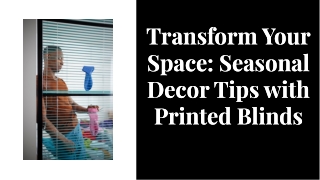 Seasonal Decor Tips Refresh Your Home with Printed Blinds