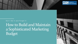 Don’t Set It and Forget It How to Build and Maintain a Sophisticated Marketing Budget