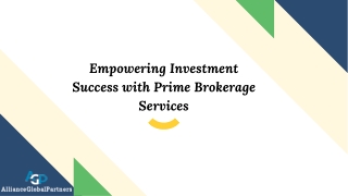 Empowering Investment Success with Prime Brokerage Services - Alliance Global Pa