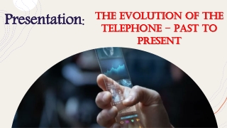 Evolution of Telephones