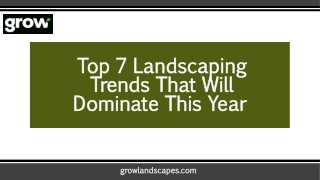 Top 7 Landscaping Trends That Will Dominate This Year