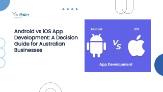 Android vs iOS App Development A Decision Guide for Australian Businesses