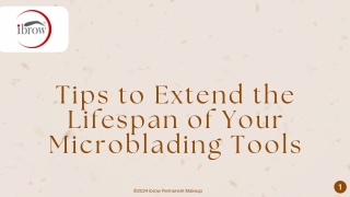 Tips to Extend the Lifespan of Your Microblading Tools