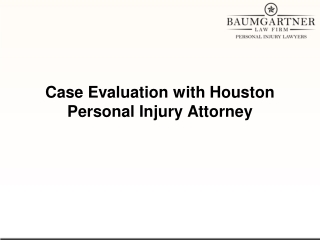 Case Evaluation with Houston Personal Injury Attorney
