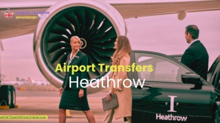 Seamless Airport Transfers to and from Heathrow Airport: Hassle-Free Travel Solu