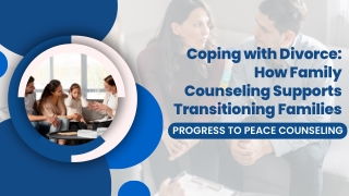 Coping with Divorce: How Family Counseling Supports Transitioning Families