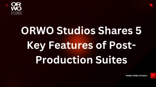 ORWO Studios Shares 5 Key Features of Post-Production Suites
