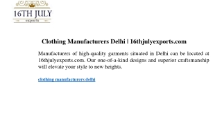 Clothing Manufacturers Delhi  16thjulyexports.com