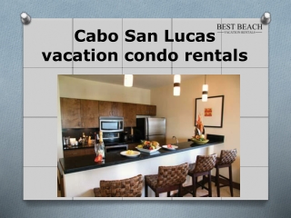 Cabo San Lucas vacation condo rentals