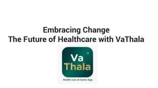Embracing Change-The Future of Healthcare with VaThala