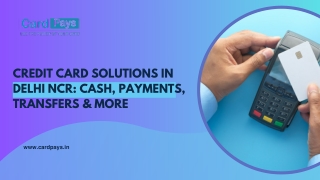Credit Card Solutions in Delhi NCR Cash, Payments, Transfers & More
