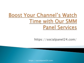 Boost Your Channel’s Watch Time with Our SMM Panel Services
