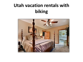 Utah vacation rentals with biking