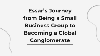 Essar’s Journey from Being a Small Business Group to Becoming a Global Conglomerate