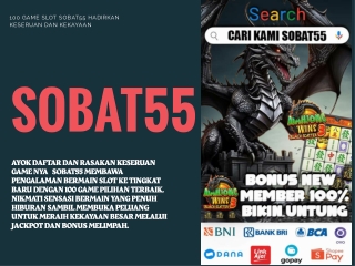 100 Game Slot Sobat55 Hadirkan Keseruan dan Kekayaan
