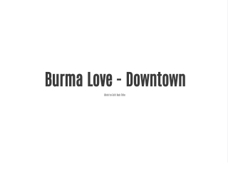 Burma Love - Downtown