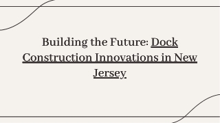 Professional Dock Builders in New Jersey for Quality Waterfront Construction