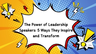 The Power of Leadership Speakers: 5 Ways They Inspire and Transform