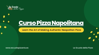 Curso de Pizza Napoletana Perfect Your Dough and Toppings