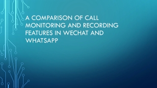 A Comparison of Call Monitoring and Recording Features in WeChat and WhatsApp