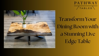 Transform Your Dining Room with a Stunning Live Edge Table