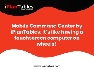 Mobile Command Center by iPlanTables: It’s like having a touchscreen computer on