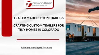 Trailer Made Custom Trailers Crafting Custom Trailers for Tiny Homes in Colorado