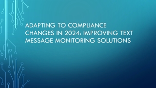 Adapting to Compliance Changes in 2024 Improving Text Message Monitoring Solutions